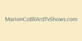 MarionCotIllArdTvShows.com
