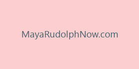 MayaRudolphNow.com