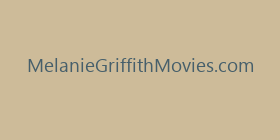 MelanieGriffithMovies.com