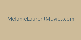 MelanieLaurentMovies.com