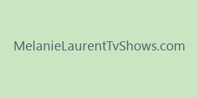 MelanieLaurentTvShows.com