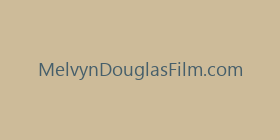 MelvynDouglasFilm.com