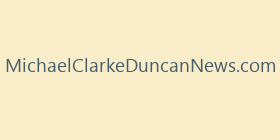 MichaelClarkeDuncanNews.com