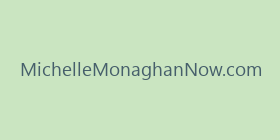 MichelleMonaghanNow.com
