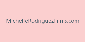 MichelleRodriguezFilms.com