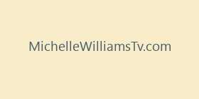 MichelleWilliamsTv.com