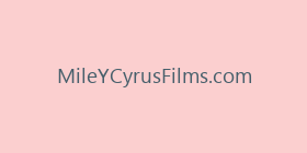 MileYCyrusFilms.com