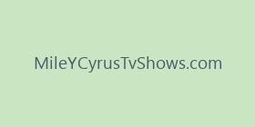 MileYCyrusTvShows.com