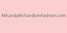 MirandaRichardsonFashion.com