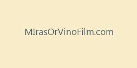 MIrasOrVinoFilm.com