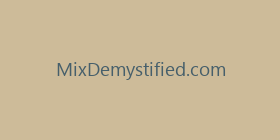 MixDemystified.com