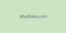 MyaBaka.com