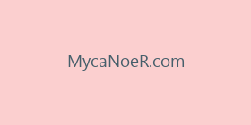 MycaNoeR.com