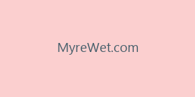 MyreWet.com