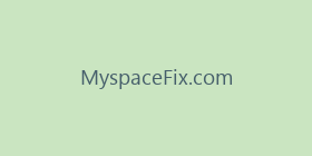 MyspaceFix.com