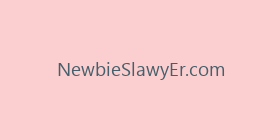 NewbieSlawyEr.com