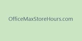 OfficeMaxStoreHours.com