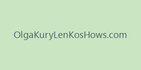 OlgaKuryLenKosHows.com