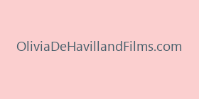 OliviaDeHavillandFilms.com