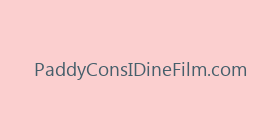 PaddyConsIDineFilm.com