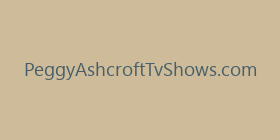PeggyAshcroftTvShows.com