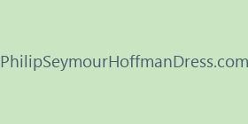 PhilipSeymourHoffmanDress.com