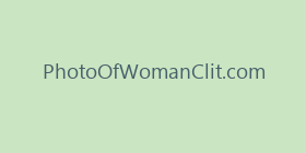 PhotoOfWomanClit.com