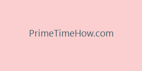 PrimeTimeHow.com