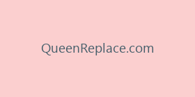 QueenReplace.com