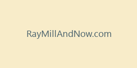 RayMillAndNow.com