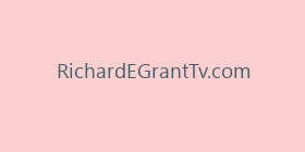RichardEGrantTv.com
