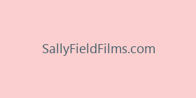 SallyFieldFilms.com