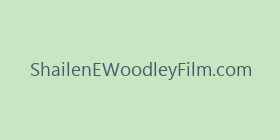 ShailenEWoodleyFilm.com