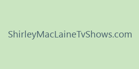 ShirleyMacLaineTvShows.com