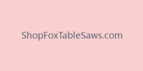 ShopFoxTableSaws.com
