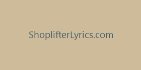ShoplifterLyrics.com