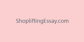 ShopliftingEssay.com