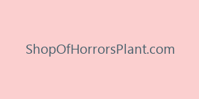 ShopOfHorrorsPlant.com