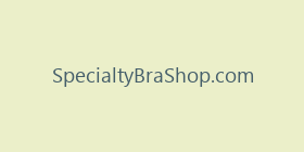 SpecialtyBraShop.com