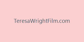 TeresaWrightFilm.com