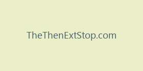 TheThenExtStop.com