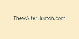 ThewAlterHuston.com