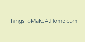 ThingsToMakeAtHome.com