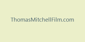 ThomasMitchellFilm.com
