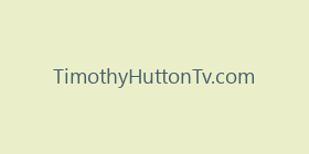 TimothyHuttonTv.com