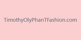 TimothyOlyPhanTFashion.com