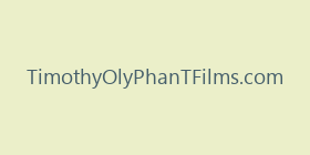 TimothyOlyPhanTFilms.com