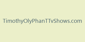 TimothyOlyPhanTTvShows.com