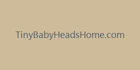TinyBabyHeadsHome.com