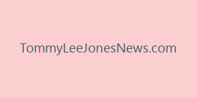 TommyLeeJonesNews.com